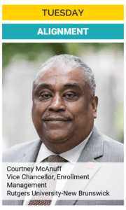 Courtney McAnuff, Vice Chancellor, Enrollment Managment, Rutgers University - New Brunswick