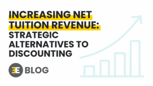 Title of blog post: "Increasing Net Tuition Revenue: Strategic Alternatives to Discounting" accompanied by a graph showing an increase
